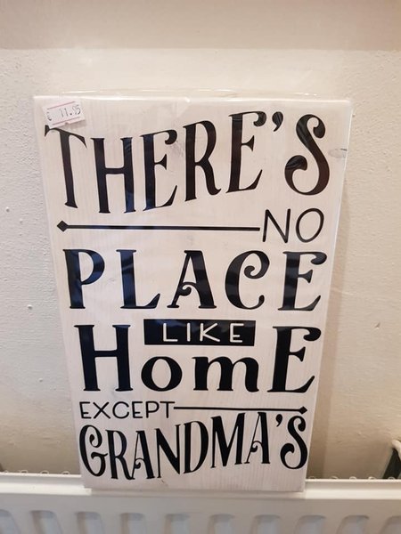 Tekstbord there's no place like home except grandma's